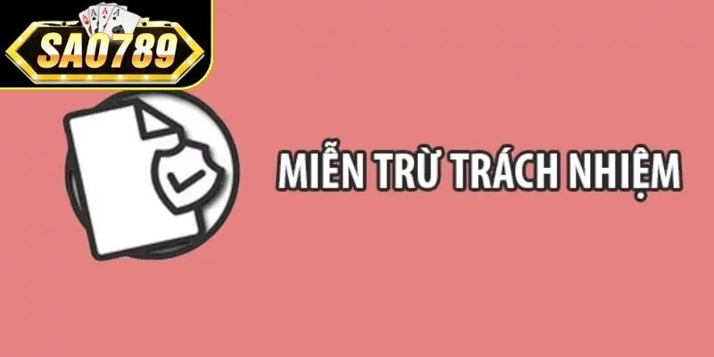 Hiểu cơ bản thông tin về miễn trừ trách nhiệm 